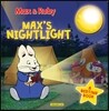 Max & Ruby: Max's Nightlight: A Bedtime Book