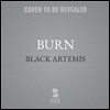 Burn: A Black Artemis Novel