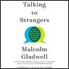 Talking to Strangers: What We Should Know about the People We Don't Know
