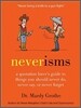 Neverisms: A Quotation Lover's Guide to Things You Should Never Do, Never Say, or Never Forget