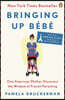 Bringing Up Bébé: One American Mother Discovers the Wisdom of French Parenting