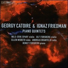 Bengt Forsberg 게오르기 카트와르 / 이그나츠 프리드만: 피아노 오중주 (Georgy Catoire / Ignaz Friedman: Piano Quintets)