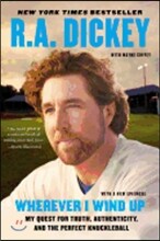 Wherever I Wind Up: My Quest for Truth, Authenticity, and the Perfect Knuckleball