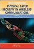 Physical Layer Security in Wireless Communications