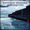 Antonio Sanchez & Migration (안토니오 산체스 & 마이그레이션) - Lines In The Sand