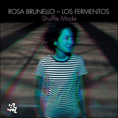 Rosa Brunello & Los Fermentos (로사 브루넬로, 로스 페르멘토스) - Shuffle Mode
