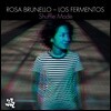 Rosa Brunello & Los Fermentos (로사 브루넬로, 로스 페르멘토스) - Shuffle Mode
