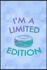 I'm a Limited Edition: Blank Lined Notebook Journal Diary Composition Notepad 120 Pages 6x9 Paperback ( Macaron )