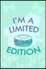 I'm a Limited Edition: Blank Lined Notebook Journal Diary Composition Notepad 120 Pages 6x9 Paperback ( Macaron )
