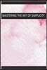 Mastering the Art of Simplicity: Blank Lined Notebook Journal Diary Composition Notepad 120 Pages 6x9 Paperback ( Organizing ) Pink