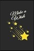 Make a Wish: Dotted Bullet Notebook (6 X 9 - 120 Pages) Simple Notebook Design for Gift / Daily Journals