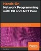 Hands-On Network Programming with C# and .NET Core