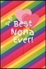 Best Nona Ever: Cute Colorful Soft Cover Blank Lined Notebook Planner Composition Book (6 X 9 110 Pages) (Best Nona and Grandma Gift I