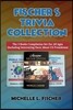Fischer's Trivia Collection: The 3 Books Compilation Set For All Ages (Including Interesting Facts About US Presidents)