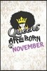 Queens Are Born in November: Dot Grid Journal/ Notebook for Melanin Rich Beauties