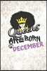 Queens Are Born in December: Dot Grid Journal/ Notebook for Melanin Rich Beauties