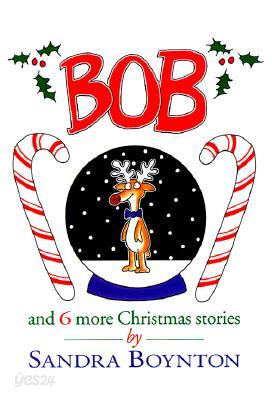 Bob: And 6 More Christmas Stories