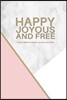 Happy Joyous and Free - A Guided Journal of Serenity, Gratitude and Sobriety: Elegant Pink Marble and Gold Prompted Odaat Recovery Journal. Let the He