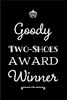 Goody Two-Shoes Award Winner: 110-Page Blank Lined Journal Funny Office Award Great for Coworker, Boss, Manager, Employee Gag Gift Idea