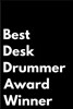 Best Desk Drummer Award Winner: 110-Page Blank Lined Journal Funny Office Award Great for Coworker, Boss, Manager, Employee Gag Gift Idea