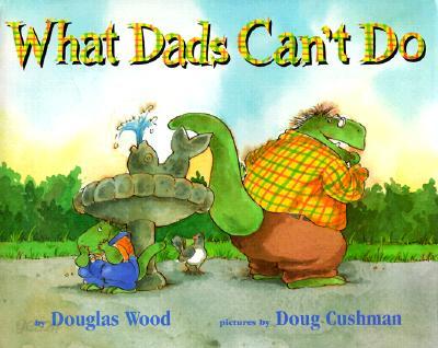 What Dads Can&#39;t Do