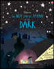 The I'm Not (Very) Afraid of the Dark