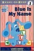 Ready-To-Read Pre-Level : Blue Is My Name: My First Preschool
