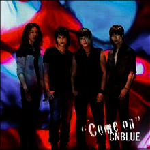씨엔블루 (Cnblue) - Come on (CD+DVD)(Limited Edition)(일본반)