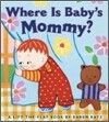 Where Is Baby's Mommy?: A Karen Katz Lift-The-Flap Book