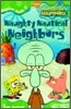 Spongebob SquarePants Chapter Books #02 : Naughty Nautical Neighbors