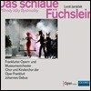 Johannes Debus 야나첵: 오페라 '영리한 새끼 암여우' (Janacek: The Cunning Little Vixen)