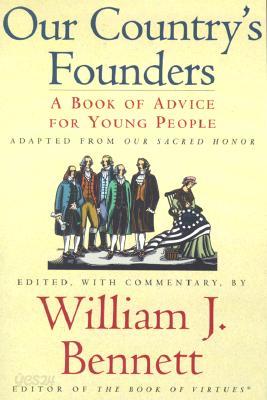 Our Country&#39;s Founders: A Book of Advice for Young People