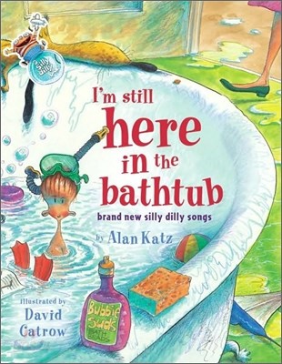 I&#39;m Still Here in the Bathtub: I&#39;m Still Here in the Bathtub