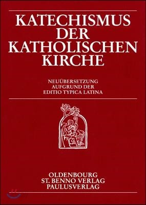 Katechismus Der Katholischen Kirche: Neu?bersetzung Aufgrund Der Editio Typica Latina. Taschenbuchausgabe