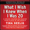 What I Wish I Knew When I Was 20 - 10th Anniversary Edition: A Crash Course on Making Your Place in the World