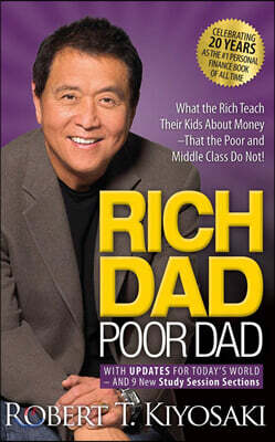 Rich Dad Poor Dad: 20th Anniversary Edition: What the Rich Teach Their Kids about Money That the Poor and Middle Class Do Not!