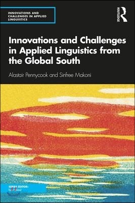 Innovations and Challenges in Applied Linguistics from the Global South