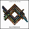 Lowland Hum - Glyphonic (LP)