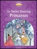 Classic Tales Second Edition: Level 4: The Twelve Dancing Princesses Audio Pack