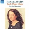 Sergio Monteiro 멘델스존: 초기 피아노 작품집 (Mendelssohn: Early Piano Music)