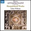 Glen Wilson 피에르 아테냥: 하프시코드 작품집 (Pierre Attaingnant: Harpsichord Works)