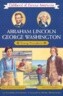 Abraham Lincoln/George Washington: Young Presidents -- The Great Emancipator/Our First Leader