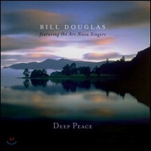 Bill Douglas (빌 더글라스) - Deep Peace