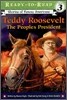 Teddy Roosevelt: The People's President (Ready-To-Read Level 3)
