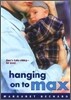 Hanging on to Max
