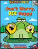 Don't Worry, Bee Happy: An Acorn Book (Bumble and Bee #1): Volume 1