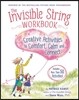The Invisible String Workbook: Creative Activities to Comfort, Calm, and Connect