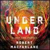 Underland: A Deep Time Journey