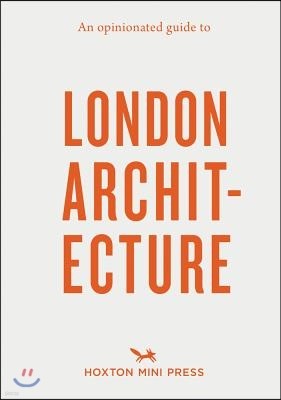 An Opinionated Guide to London Architecture