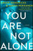 You Are Not Alone
